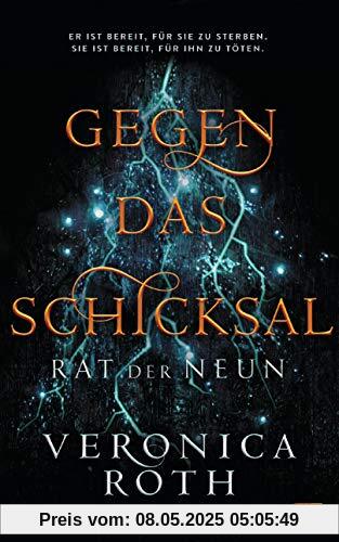 Rat der Neun - Gegen das Schicksal (Die Rat-der-Neun-Reihe, Band 2)