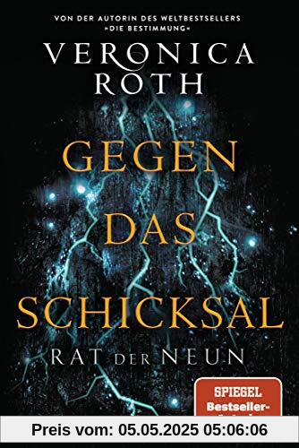 Rat der Neun - Gegen das Schicksal: Roman (Die Rat-der-Neun-Reihe, Band 2)