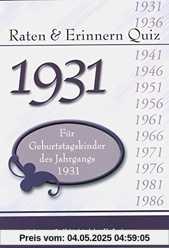 Raten und Erinnern Quiz 1931 – Für Geburtstagskinder des Jahrgangs 1931: Unterhaltsames Gedächtnistraining für Senioren