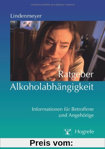 Ratgeber Alkoholabhängigkeit: Informationen für Betroffene und Angehörige