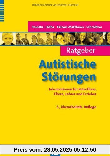 Ratgeber Autistische Störungen: Informationen für Betroffene, Eltern, Lehrer und Erzieher Ratgeber Autistische Störungen: Informationen für Betroffene, Eltern, Lehrer und Erzieher