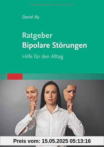 Ratgeber Bipolare Störungen: Hilfe für den Alltag