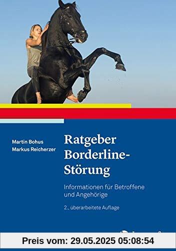 Ratgeber Borderline-Störung: Informationen für Betroffene und Angehörige: Informationen fr Betroffene und Angehrige (Ratgeber zur Reihe Fortschritte der Psychotherapie)