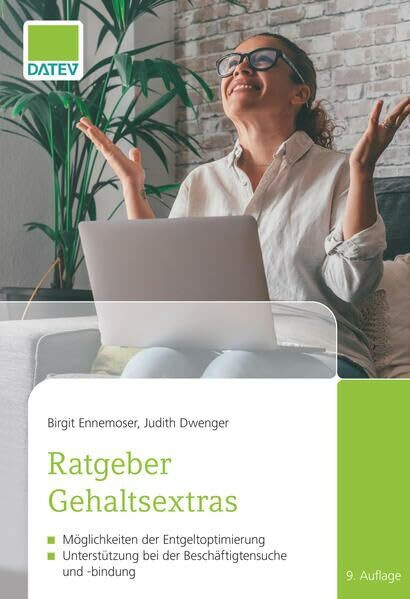 Ratgeber Gehaltsextras: Möglichkeiten der Entgeltoptimierung, Unterstützung bei der Beschäftig...