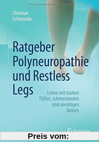 Ratgeber Polyneuropathie und Restless Legs: Leben mit tauben Füßen, schmerzenden und unruhigen Beinen