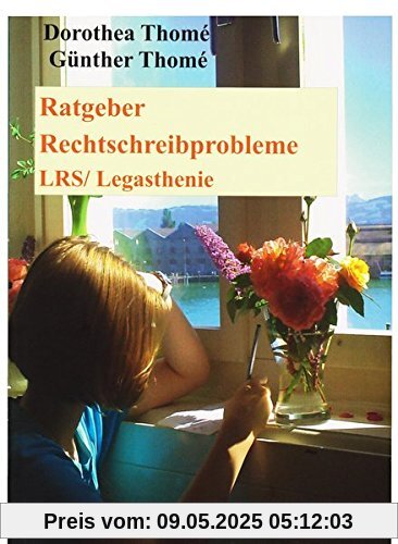 Ratgeber Rechtschreibprobleme LRS/Legasthenie: Erfahrungsberichte - Perspektiven - Auswege Ratgeber Rechtschreibprobleme LRS/Legasthenie: Erfahrungsberichte - Perspektiven - Auswege