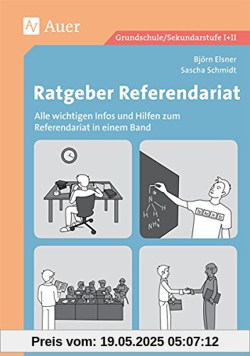 Ratgeber Referendariat: Alle wichtigen Infos und Hilfen zum Referendariat in einem Band (Alle Klassenstufen)