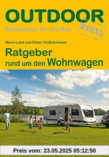 Ratgeber rund um den Wohnwagen (Basiswissen für Draußen)