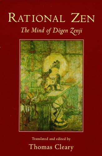Rational Zen: The Mind of Dogen Zenji (Shambhala Dragon Editions)