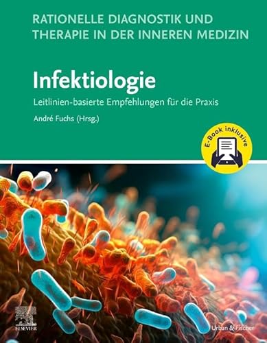 Rationelle Diagnostik und Therapie in der Inneren Medizin - Infektiologie + E-Book: Leitlinien-basierte Empfehlungen für die Praxis von Urban & Fischer Verlag/Elsevier GmbH