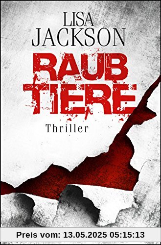 Raubtiere: Thriller (Ein Fall für Alvarez und Pescoli)