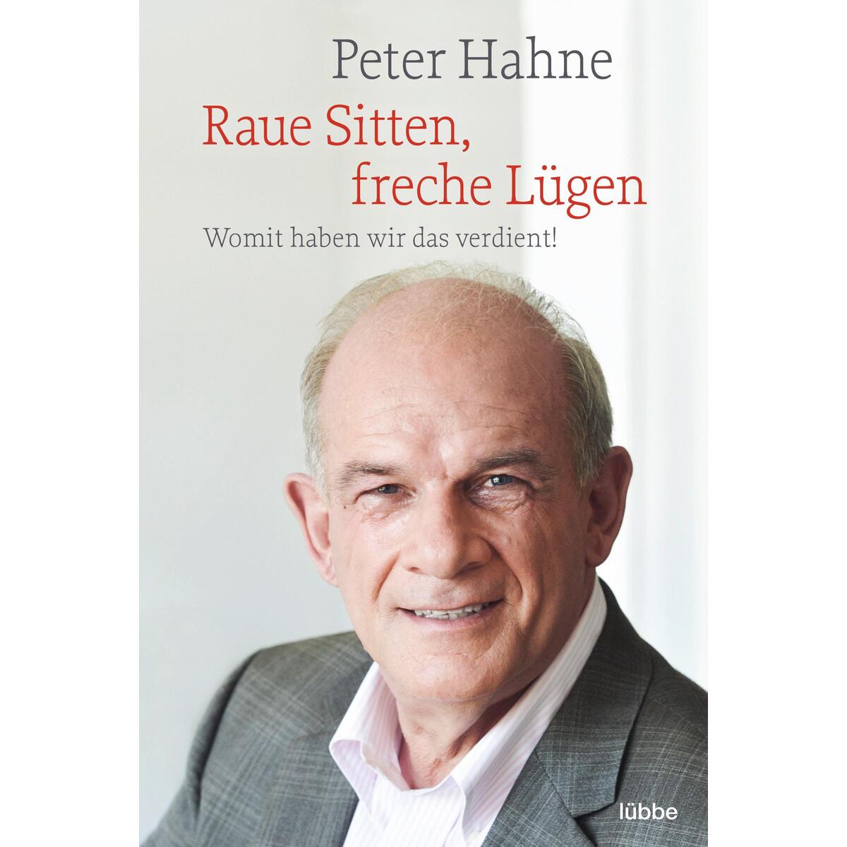 Raue Sitten, freche Lügen von Bastei Lübbe