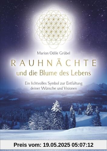 Rauhnächte und die Blume des Lebens: Ein lichtvolles Symbol zur Entfaltung deiner Wünsche und Visionen