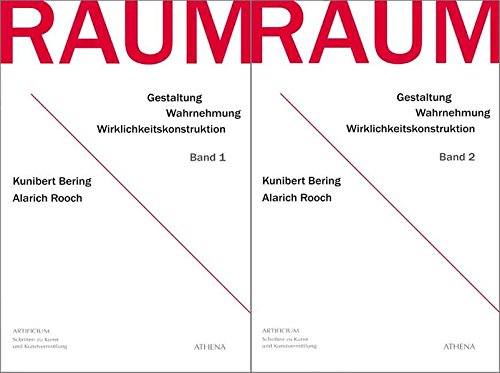 Raum - Band 1 + Band 2: Gestaltung - Wahrnehmung - Wirklichkeitskonstruktion (Artificium: Schriften zu Kunst und Kunstvermittlung)