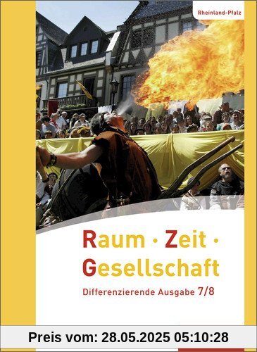 Raum - Zeit - Gesellschaft: Ausgabe 2016 für Rheinland-Pfalz: Schülerband 7/8 Raum - Zeit - Gesellschaft: Ausgabe 2016 für Rheinland-Pfalz: Schülerband 7/8