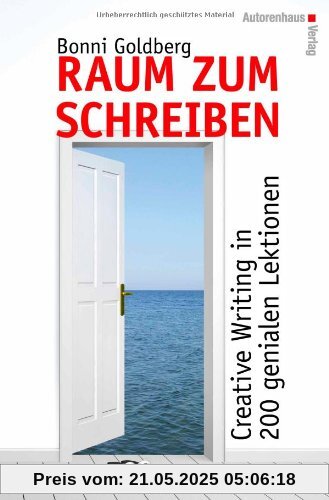 Raum zum Schreiben: Creative Writing in 200 genialen Lektionen Raum zum Schreiben: Creative Writing in 200 genialen Lektionen