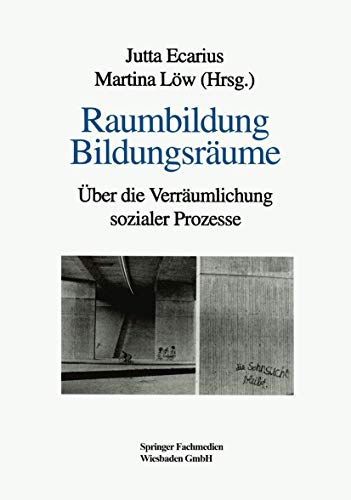 Raumbildung Bildungsräume: Über die Verräumlichung sozialer Prozesse von VS Verlag für Sozialwissenschaften