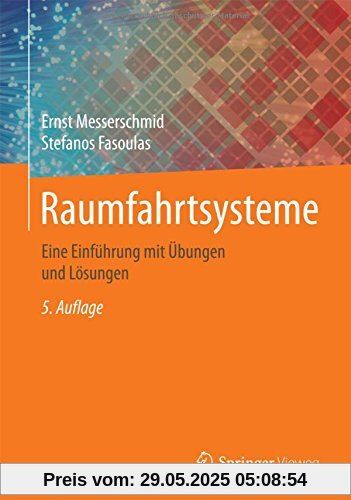 Raumfahrtsysteme: Eine Einführung mit Übungen und Lösungen