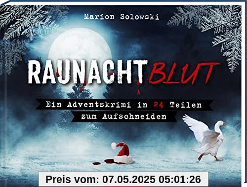 Raunachtblut: Ein Adventskrimi in 24 Teilen zum Aufschneiden | Der Advent wird spannend! Cooler Krimi für Erwachsene