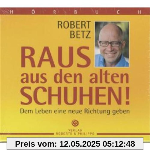 Raus aus den alten Schuhen!, 6 Audio-CDs Raus aus den alten Schuhen!, 6 Audio-CDs