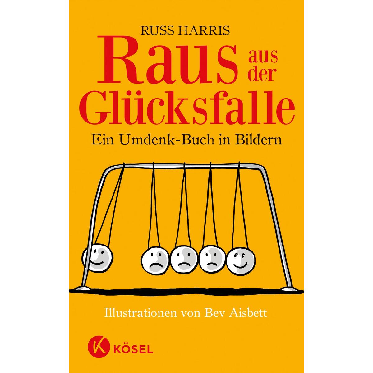 Raus aus der Glücksfalle Raus aus der Glücksfalle von Kösel-Verlag