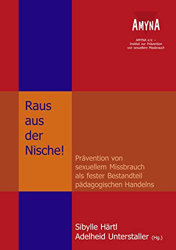 Raus aus der Nische!: Prävention von sexuellem Missbrauch als fester Bestandteil pädagogischen Handelns