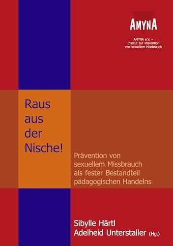 Raus aus der Nische!: Prävention von sexuellem Missbrauch als fester Bestandteil pädagogischen Handelns