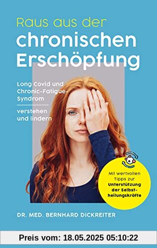 Raus aus der chronischen Erschöpfung: Long Covid und das Chronic Fatigue Syndrom verstehen und lindern