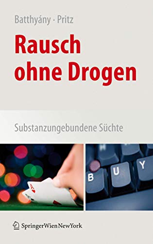 Rausch ohne Drogen: Substanzungebundene Süchte von Springer