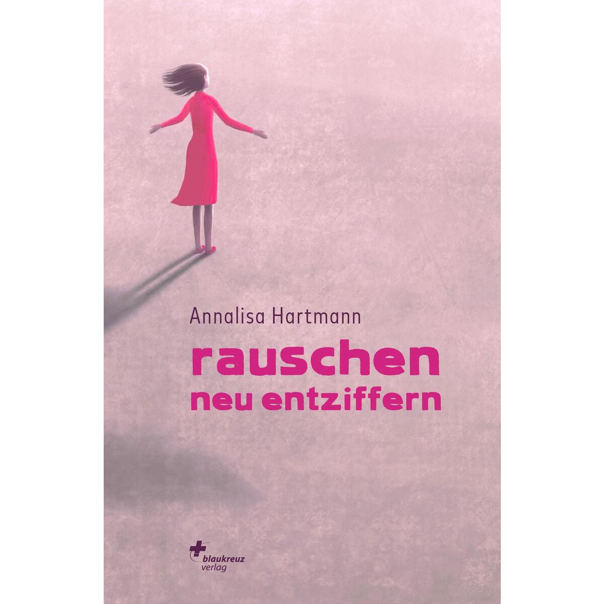 Rauschen neu entziffern Rauschen neu entziffern von Blaukreuz-Verlag
