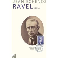 Ravel / Echenoz Biografische Romane Bd. 1