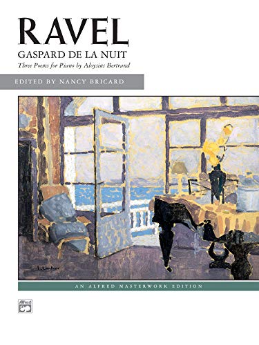 Ravel: Gaspard de la nuit: Three Poems for Piano by Aloysius Bertrand von Alfred Music