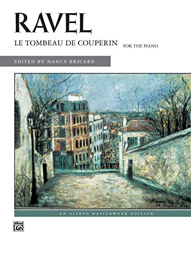 Ravel: Le Tombeau de Couperin: for the Piano (Alfred Masterwork Library) von Alfred Music
