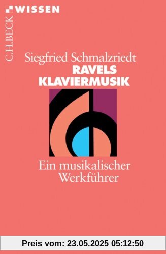 Ravels Klaviermusik: Ein musikalischer Werkführer Ravels Klaviermusik: Ein musikalischer Werkführer