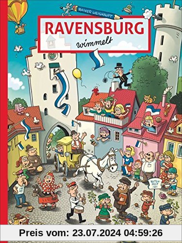 Ravensburg wimmelt. Wimmelbuch für Kinder und Erwachsene u. a. auf Marienplatz und Christkindlesmarkt, bei der Fasnet und beim Rutenfest. Mit vielen kleinen Geschichten zum Entdecken.
