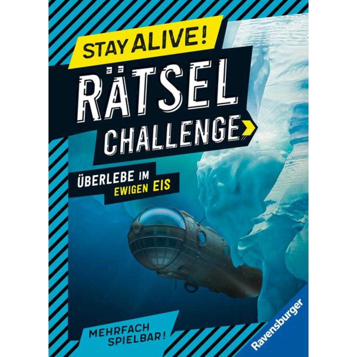 Stay alive! Rätsel-Challenge - Überlebe im ewigen Eis Stay alive! Rätsel-Challenge - Überlebe im ewigen Eis von Ravensburger Verlag