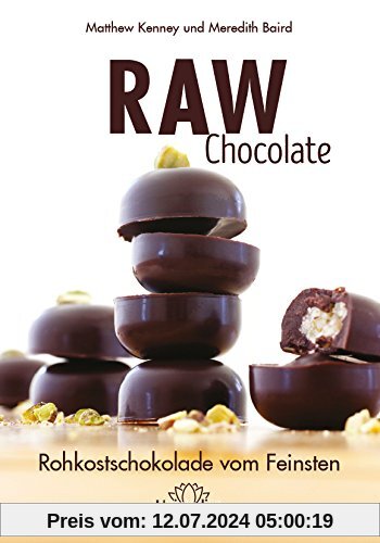 Raw Chocolate: Rohkostschokolade vom Feinsten