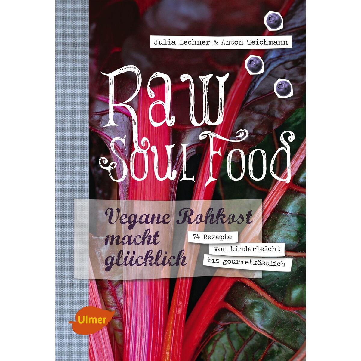 Raw Soul Food Raw Soul Food von Ulmer Eugen Verlag