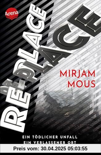 Re-Place – Ein tödlicher Unfall. Ein verlassener Ort. Eine unmögliche Entscheidung.: Rasanter Mystery-Thriller ab 12 Jahren voller Twists und Cliffhanger von der Autorin von „Boy 7“ Re-Place – Ein tödlicher Unfall. Ein verlassener Ort. Eine unmögliche Entscheidung.: Rasanter Mystery-Thriller ab 12 Jahren voller Twists und Cliffhanger von der Autorin von „Boy 7“