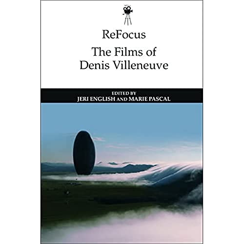 ReFocus: The Films of Denis Villeneuve (ReFocus: the International Directors) von Edinburgh University Press