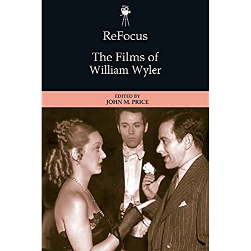 ReFocus: The Films of William Wyler (Refocus: The American Directors) von Edinburgh University Press