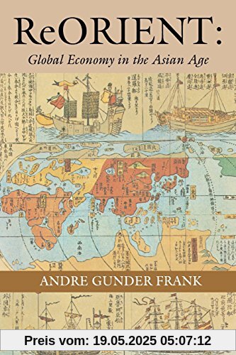 ReORIENT: Global Economy in the Asian Age ReORIENT: Global Economy in the Asian Age
