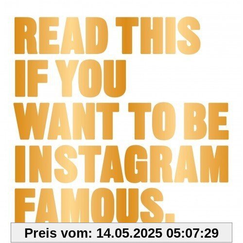 Read This if You Want to Be Instagram Famous: 50 Secrets by 50 of the Best