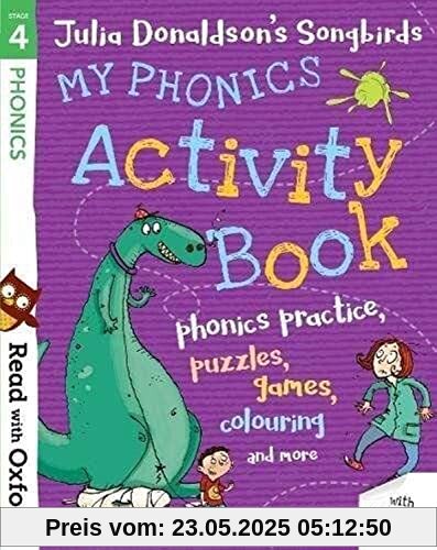 Read with Oxford: Stage 4: Julia Donaldson's Songbirds: My Phonics Activity Book Read with Oxford: Stage 4: Julia Donaldson's Songbirds: My Phonics Activity Book