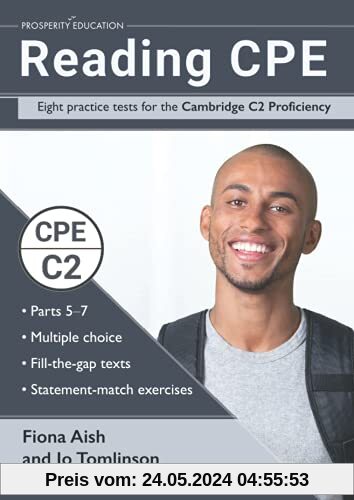 Reading CPE: Eight practice tests for the Cambridge C2 Proficiency: Answers and markscheme included