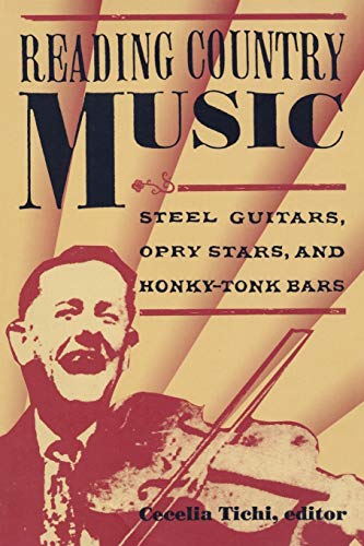 Reading Country Music: Steel Guitars, Opry Stars, and Honky Tonk Bars von Duke University Press