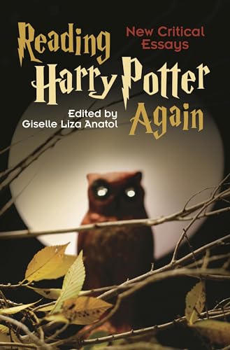 Reading Harry Potter Again: New Critical Essays