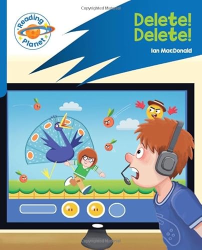 Reading Planet: Rocket Phonics – Target Practice - Delete! Delete! - Blue (Reading Planet: Rocket Phonics programme)