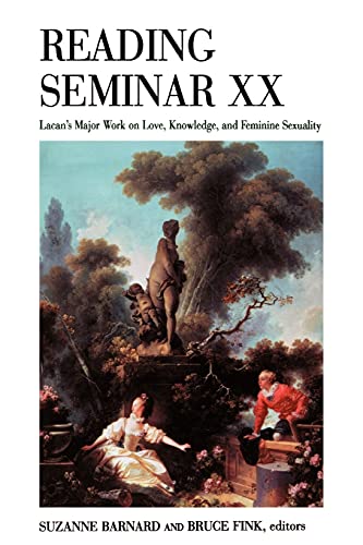 Reading Seminar XX: Lacan's Major Work on Love, Knowledge, and Feminine Sexuality (Suny Series in Psychoanalysis and Culture)
