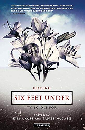 Reading Six Feet Under: Tv To Die For (Reading Contemporary Television)